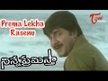 Ninne Premistha - Prema Lekha Rasenu