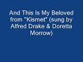 And This Is My Beloved from "Kismet" (Alfred Drake &  Doretta Morrow)
