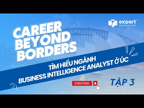 Chia Sẻ Về Ngành Business Intelligence Analyst/ Business Analytics Của Cựu Du Học Sinh