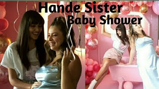 Hande Ercel Sister Gamze Ercel Baby Shower Latest Videos