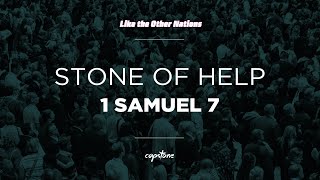 Stone of Help // 1 Samuel 7