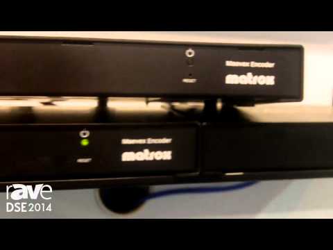 DSE 2014: Matrox Presents the Maevex Line of H.264 Encoder and Decoders