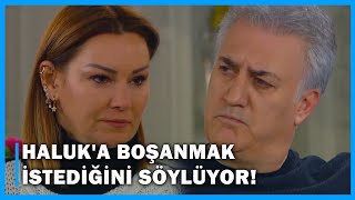 Meltem, Haluka Boşanmak İstediğini Söylüyor - Çocuklar Duymasın 72.Bölüm