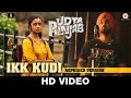 Ikk Kudi Song | Udta Punjab | Diljit Dosanjh | Alia Bhatt | Amit Trivedi