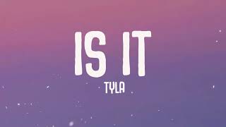 Tyla - Is It Lyrics