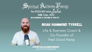 Episode 101: Noah Hammond Tyrrell: Coach & Co-Founder of Feel Good Hemp