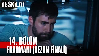 Teşkilat 14. Bölüm Fragmanı (Sezon Finali)