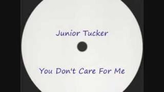 Watch Junior Tucker You Dont Care video