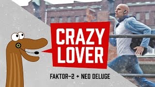 V.Panchenko(Faktor-2) Feat. Neo Deluge - Crazy Lover Official Video