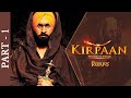 Blockbuster Punjabi Movie - Kirpaan The Sword Of Honour - Part 1 - Roshan Prince - Gurleen Chopra