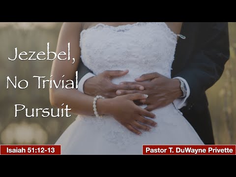 Sabbath Service, Saturday, July 30, 2022, &quot;Jezebel No Trivial Pursuit&quot;