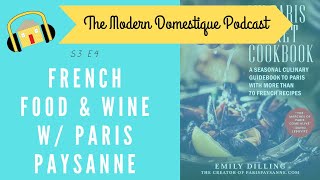 French Food, Wine & Fun W/Emily Dilling of Paris Paysanne & My Paris Market Cookbook