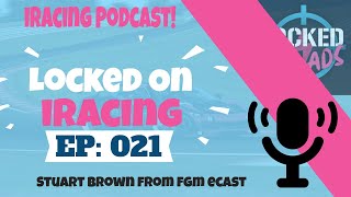 Stuart Brown from FGM ecast interview - Locked on iRacing (Ep.21)