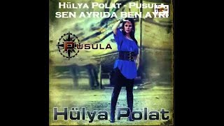 Hülya Polat - Sen Ayrıda Ben Ayrı