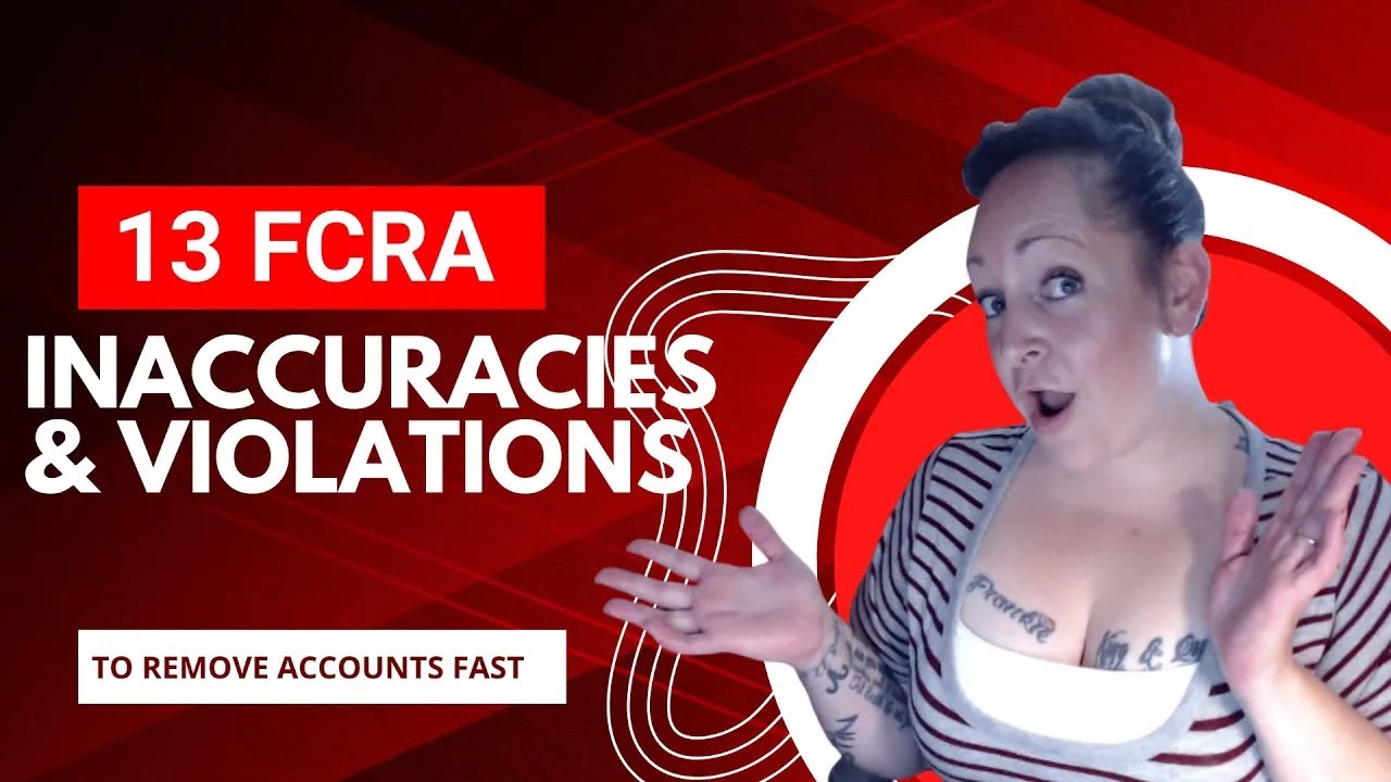 13 FCRA Inaccuracies & Violations that Remove 90% of 13 FCRA Inaccuracies & Violations that Remove 90% of
