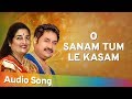 O Sanam Tu Le Kasam (Audio Song) | Hatyara (1998) | Kumar Sanu | Anuradha Paudwal | Romantic Song