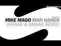 Mike Mago - Man Hands (Kraak & Smaak Remix) [Available July 7]