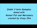 Diablo 3 beta gameplay feat. raised fist and mercenary mixed by crazy ösis