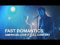 Fast Romantics | American Love | Full Concert Fast Romantics | American Love | Full Concert