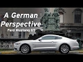 ford mustang gt a germans perspective everyday driver europe review
