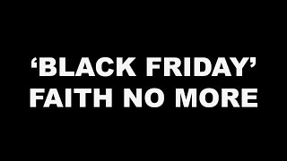 Watch Faith No More Black Friday video