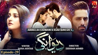 Deewangi - Episode 29 Danish Taimoor - Hiba Bukhari
