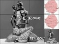 SE Rogie-- Sugar My Boy