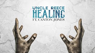 Watch Uncle Reece Healing feat Canton Jones video