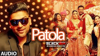Patola New Version Audio Song Blackmail Irrfan Khan Kirti Kulhari Guru Randhawa Patola New Version Audio Song Blackmail Irrfan Khan Kirti Kulhari Guru Randhawa