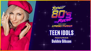 The Totally 80S Podcast Episode 2: Debbie Gibson