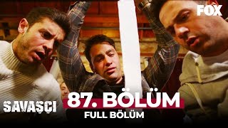 Savaşçı 87. Bölüm