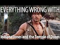 Everything Wrong With Indiana Jones and the Temple of Doom