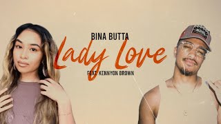 Bina Butta - Lady Love ft. Kennyon Brown