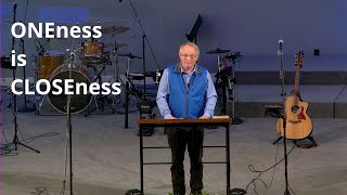 ONEness is CLOSEness - Lord's Supper - Sunday Worship 10/31/2021