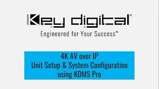 4K Av Over Ip Unit Configuration & System Setup With Kdms Pro