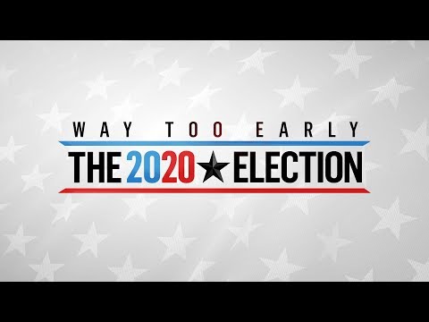 Way Too Early: The 2020 Election | NBC News