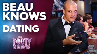 Beau Knows: Dating | NRL Footy Show