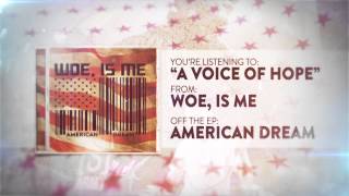 Watch Woe Is Me A Voice Of Hope video