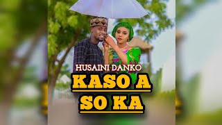 Husaini Danko - Kaso A So Ka Official Audio