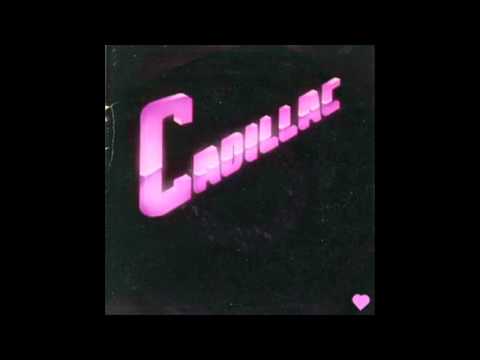 Cadillac - Make You Feel