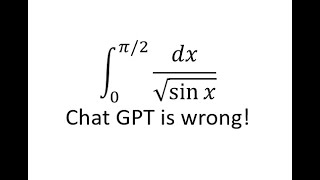 Princeton Improper Integral #31 - 1/sqrt(sinx) - AI gives a wrong answer!