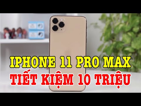 Trên tay iPhone 11 Pro Max tiết kiệm 10 TRIỆU so với quốc tế