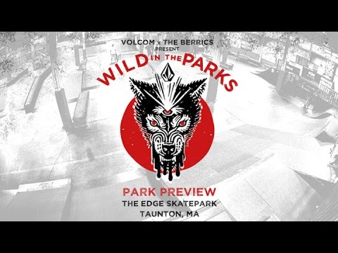 Volcom - Wild In The Parks | Park Preview: Taunton, MA