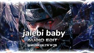 Jalebi Baby-tesher『edit audio』mix song