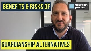 Benefits & Risks of Guardianship Alternatives