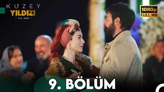 Kuzey Yıldızı İlk Aşk 9. Bölüm ( HD)