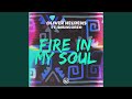Fire In My Soul Fire In My Soul