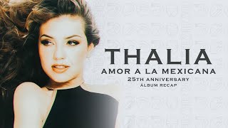 Thalia - Amor A La Mexicana 25Th Anniversary (Album Recap)