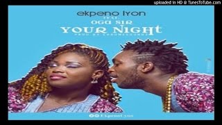 Ekpeno Lyon Your Night Ft Oga Sir Prod By Chromesounds 2016 Music Ekpeno Lyon Your Night Ft Oga Sir Prod By Chromesounds 2016 Music