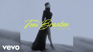 Watch Toni Braxton Happy Without Me video